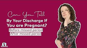 Can you tell by your discharge if you are pregnant