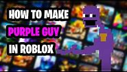 How to make a Purple Guy avatar in Roblox