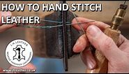 How to Hand Stitch Leather - Saddle Stitch Tutorial, Beginner Leatherwork