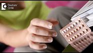 Myths and Facts about Contraceptive Pills - Dr. Hema Divakar