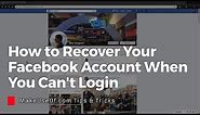 How to Recover Your Facebook Account When You Can't Login