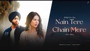 Nain Tere Chain Mere - Shubh ft. Sonam Bajwa | You And Me | Shubh Music | Latest Mashups 2024