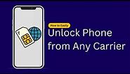 How to Unlock your Phone from a Carrier (Works on CDMA and GSM Networks)