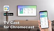 TV Cast for Chromecast -- TV Cast & Screen Mirroring