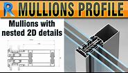 How to create curtain wall mullions with nested 2D detail | Mullions with nested 2D detail in Revit