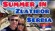 Zlatibor Serbia in the Summer (Expat, Nomad, Travel, Vacation, and Holiday Life)