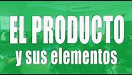El producto y sus elementos (marketing)