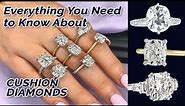 Cushion Cut Diamonds: Everything you Need to Know