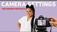 Camera Settings for Indoor Portraits
