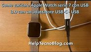 Come caricare Apple Watch serie 7 con cavo USB normale con un adattatore