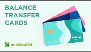 Balance Transfer Credit Cards: What You Need To Know