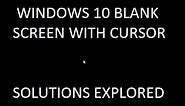 Windows 10 Blank Screen With Cursor After Login [Tutorial]