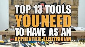 Episode 42 - APPRENTICE TOOLS - 13 Tools Apprentice Electricians Need To Have