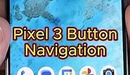 How to Enable Pixel 3-Button Navigation (Home & Back Buttons)