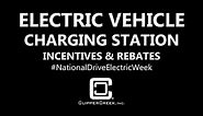 EV Charging Stations: Incentives for Purchasing and Installing at your Home or Business