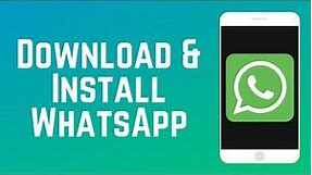 How to Download and Install WhatsApp Mobile App in 2024