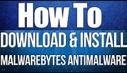 How to Download and Install Malwarebytes Anti-malware Free Version For Windows 7