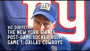 The New York Giants Post-Game Locker Room with Vic DiBitetto — Game 1, Dallas Cowboys