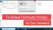 Fix Outlook continually prompts for your password when you try to connect to Office 365