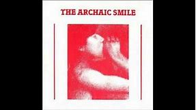 The Archaic Smile - Never Spoken