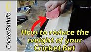 How to reduce the weight of your Cricket Bat