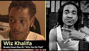 Wiz Khalifa Breaks Down Max B's “Why You Do That”