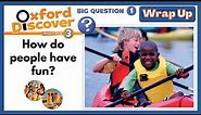 Oxford Discover 3 | Big Question 1 | How do people have fun? | Wrap Up