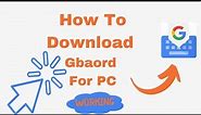 Download and Install Gboard on PC Using LDPlayer Android Emulator