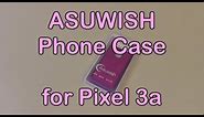 Pixel 3a phone case ASUWISH
