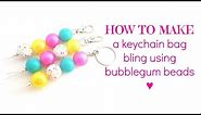 HOW TO MAKE | Bubblegum Bead Keyring