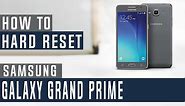 How to Restore Samsung Galaxy Grand Prime to Factory Settings - Hard Reset
