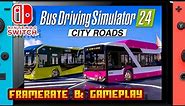 Bus Driving Simulator 24 - City Roads - (Nintendo Switch) - Framerate & Gameplay