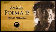 ANÁLISIS "Poema 15" de Pablo Neruda ✍ Me gusta cuando callas - Interpretación Significado y Rima ⭐