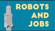 Robots, Jobs, and You