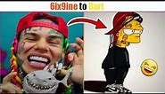 Amazing Cartoon Transformation |6ix9ine Into Bart