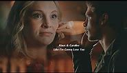 Klaus & Caroline | Like I'm Gonna Lose You