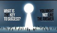 10 Keys To Success You Must Know About - TAKE ACTION TODAY!