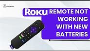 Roku remote not working with new batteries