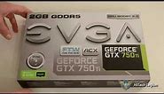 EVGA GeForce GTX 750Ti FTW Unboxing and Review