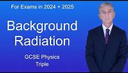 GCSE Physics Revision "Background Radiation" (Triple)