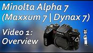 Minolta Maxxum (Alpha, Dynax) 7 Video 1: Overview | Camera Features, Functions, Layout, and Design