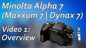 Minolta Maxxum (Alpha, Dynax) 7 Video 1: Overview | Camera Features, Functions, Layout, and Design