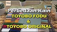 [Review Kain Toyobo] Perbedaan Kain Yang Harus Diketahui Dari Toyobo Fodu & Original?