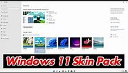 [GUIDE] How to Get, Change or Download Windows 11 Skin Pack
