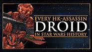 Every HK Assassin Droid in STAR WARS History