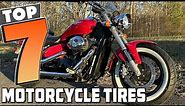 Top 7 Motorcycle Tires Every Rider Should Consider
