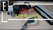 Top 5 E INK Smartwatches 2022 | You Can Actually Buy Today