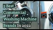 5 Best Commercial Washing Machine Brands in 2022