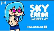 Sky Error (Official Gameplay)