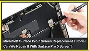MicroSoft Surface Pro 7 Screen Replacement Tutorial. Can We Repair It With Surface Pro 5 Screen?